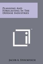 Planning and Forecasting in the Defense Industries