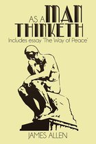 Boek kaft met de tekst 'As a Man Thinketh' en 'Includes essay 'The Way of Peace'', met een afbeelding van 'De Denker' van Rodin.