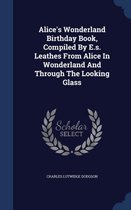 Alice's Wonderland Birthday Book, Compiled by E.S. Leathes from Alice in Wonderland and Through the Looking Glass