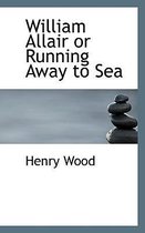 William Allair or Running Away to Sea