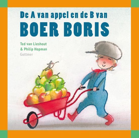 Boer Boris - De A van appel en de B van Boer Boris - Ted van Lieshout | Respetofundacion.org