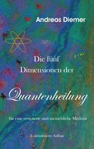 Die fünf Dimensionen der Quantenheilung
