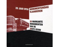 20 markante monumenten van de 20ste eeuw / 20 jaar Open Monumentendag Vlaanderen