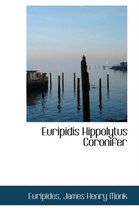 Euripidis Hippolytus Coronifer