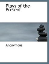 Plays of the Present