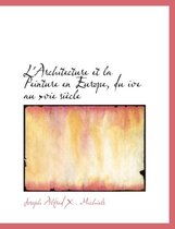 L'Architecture Et La Peinture En Europe, Du Ive Au Xvie Siaucle