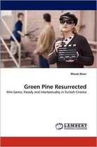 Green Pine Resurrected