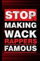 Stop Making Wack Rappers Famous
