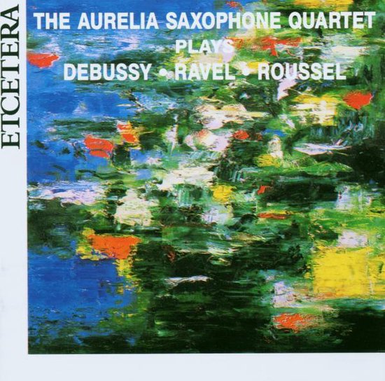 Aurelia Saxophone Quartet, Maurice Ravel CD (album) Muziek
