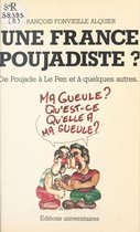 Une France poujadiste ? De Poujade à Le Pen et à quelques autres...