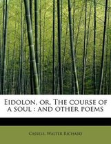 Eidolon, Or, the Course of a Soul