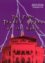 Trance Vision: The First Trance Opera of the World