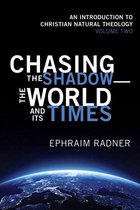 Chasing the Shadow—the World and Its Times