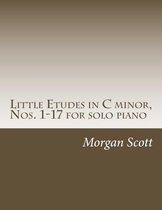 Little Etudes in C minor, Nos. 1-17 for solo piano
