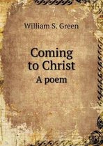 Coming to Christ A poem