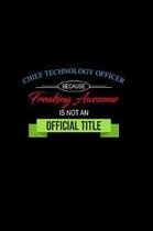 Chief Technology Officer Because Freaking Awesome is not an Official Title