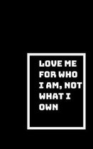 Love Me for Who I Am