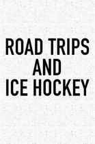 Road Trips And Ice Hockey