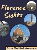 Florence Sights: a travel guide to the top 50 attractions in Florence, Italy (Mobi Sights)