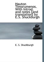 Hauton Timorumenos. with Introd. and Notes [And Translation] by E.S. Shuckburgh