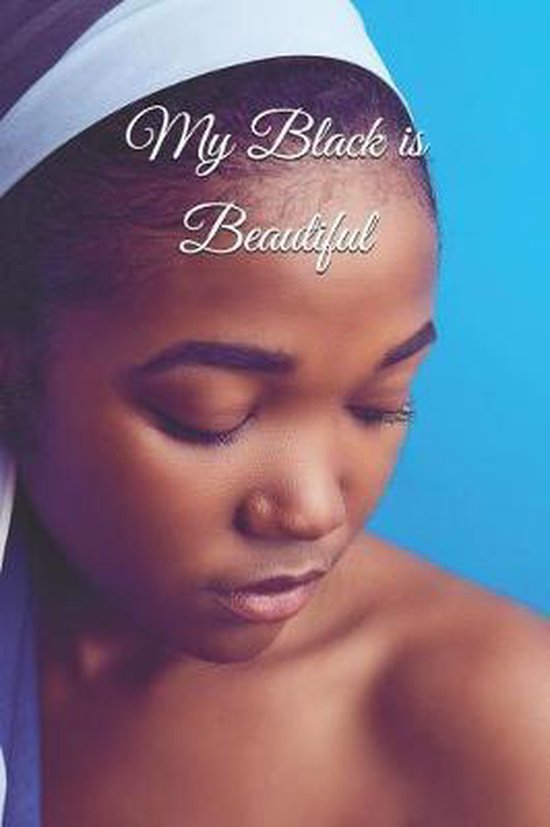 My Black Is Beautiful, Tanya Defreitas 9781794606272 Boeken