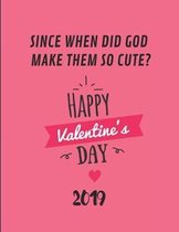 Since When Did God Make Them So Cute? Happy Valentine's Day 2019