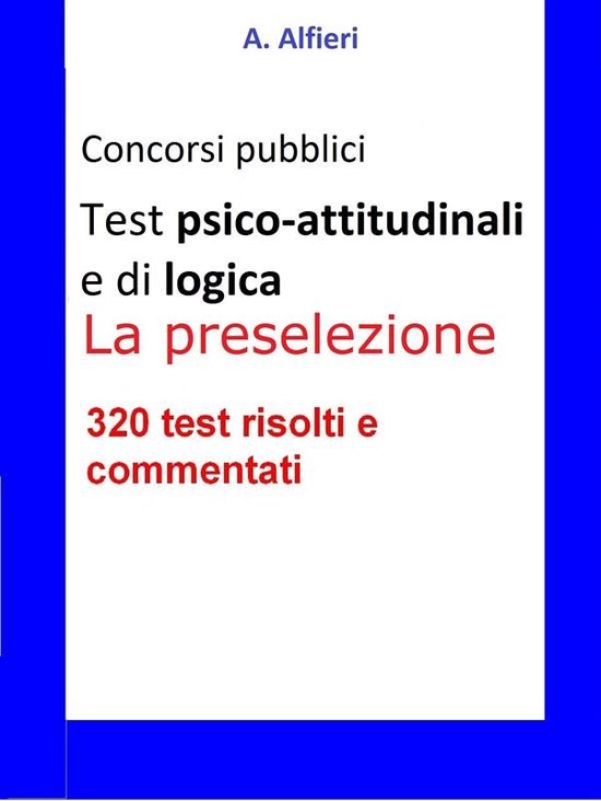 Test psico-attitudinali e di logica per i concorsi pubblici. ... - cover