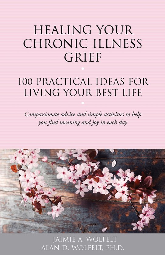 The 100 Ideas Series - Healing Your Chronic Illness Grief - cover