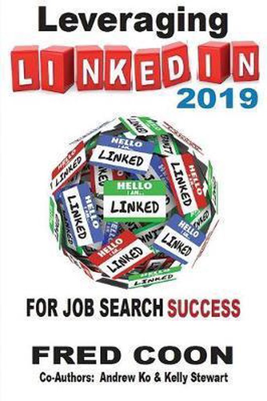 Leveraging LinkedIn for Job Search Success 2019  9780988685529  Fred Coon  Boeken  bol.com