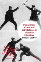 Crime Files - Masculinity, Crime and Self-Defence in Victorian Literature