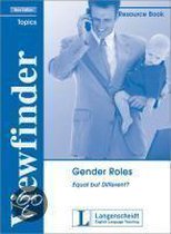 Viewfinder Topics. New Edition. Gender Roles. Equal But Different? Resource Book