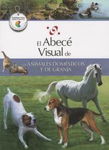 El abece visual de los animales domesticos y de granja / The Illustrated Basics of Domestic and Farm Animals