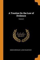 A Treatise on the Law of Evidence; Volume 2