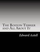 The Boston Terrier and All about It