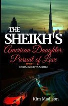 The Sheikh's American Daughter - Pursuit of Love