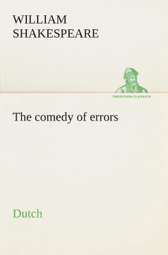 The comedy of errors. Dutch