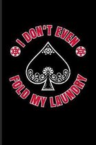 I Don't Even Fold My Laundry