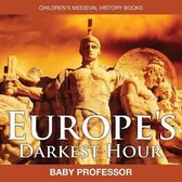 Europe's Darkest Hour- Children's Medieval History Books