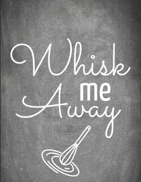 Whisk Me Away, Blank Publishers 9781792185021 Boeken