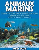 Animaux Marins: Livres De Coloriage Super Fun Pour Enfants Et Adultes (Bonus