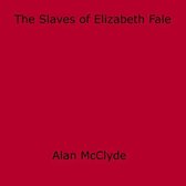 The Slaves of Elizabeth Fale