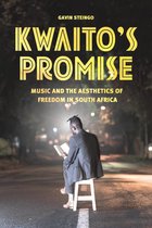 Chicago Studies in Ethnomusicology - Kwaito's Promise