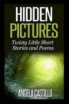 Hidden Pictures, Twisty Little Short Stores and Poems