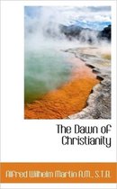 The Dawn of Christianity