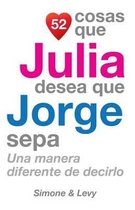 52 Cosas Que Julia Desea Que Jorge Sepa