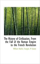 The History of Civilization, from the Fall of the Roman Empire to the French Revolution