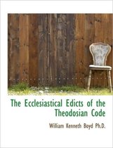 The Ecclesiastical Edicts of the Theodosian Code