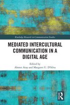 Routledge Research in Communication Studies - Mediated Intercultural Communication in a Digital Age