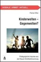 Kinderwelten - Gegenwelten?