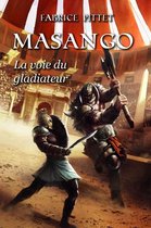 Fantasy & Aventure - MASANGO La Voie du Gladiateur